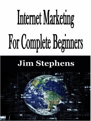cover image of Internet Marketing For Complete Beginners